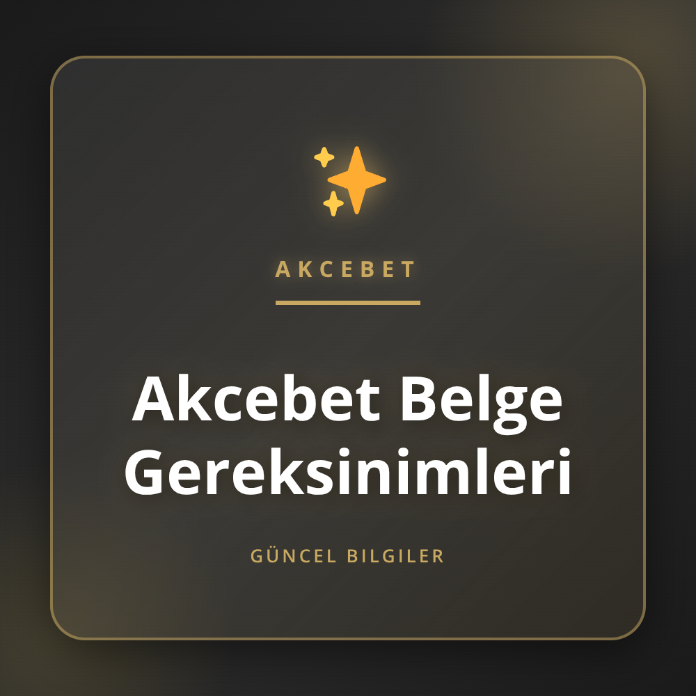 Akcebet belge gereksinimleri için gerekli evrakların listesi.