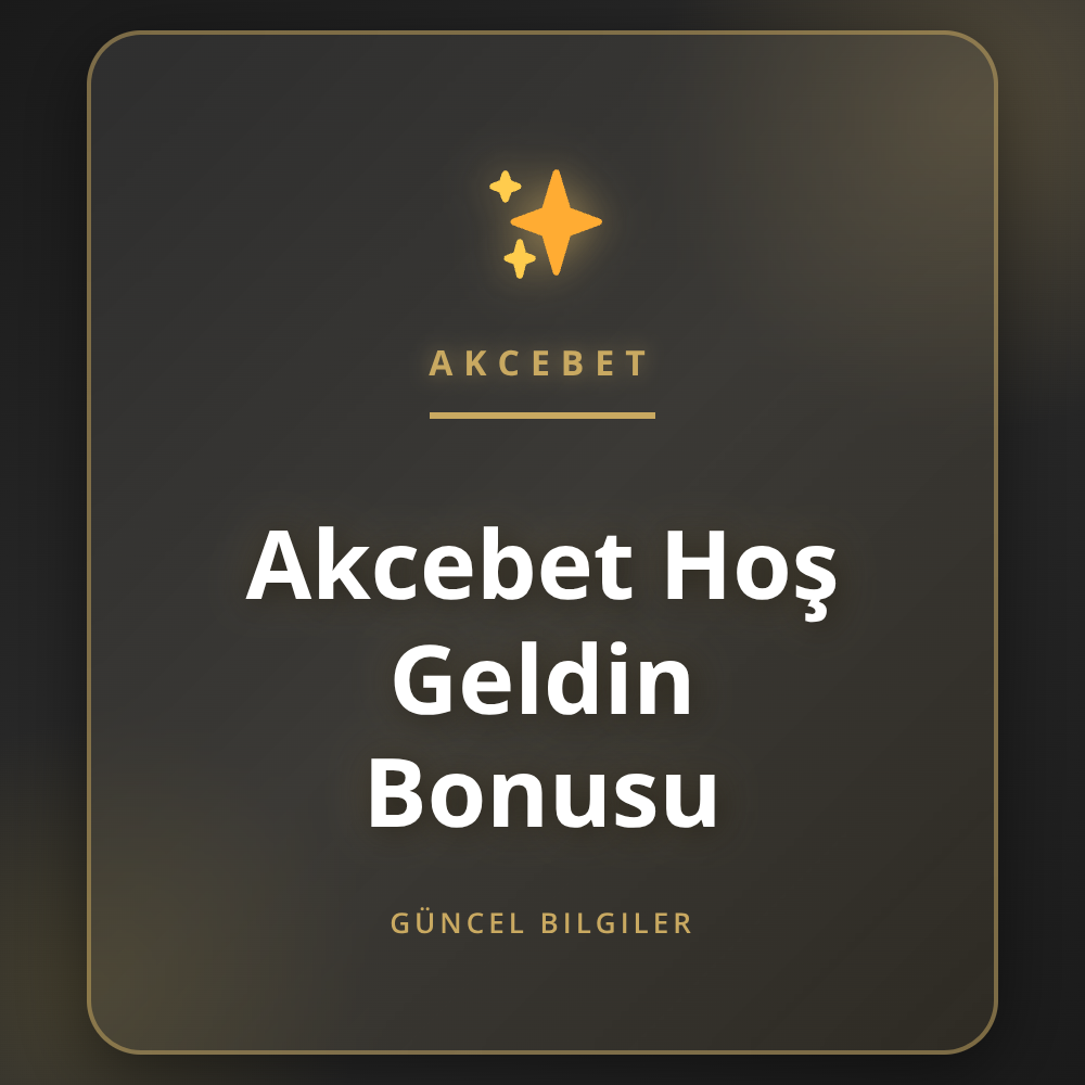 Akcebet Hoş Geldin Bonusu kampanyasının detaylarını gösteren görsel