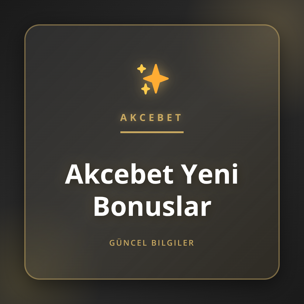 Akcebet yeni bonuslar ile sunulan güncel promosyon seçenekleri.